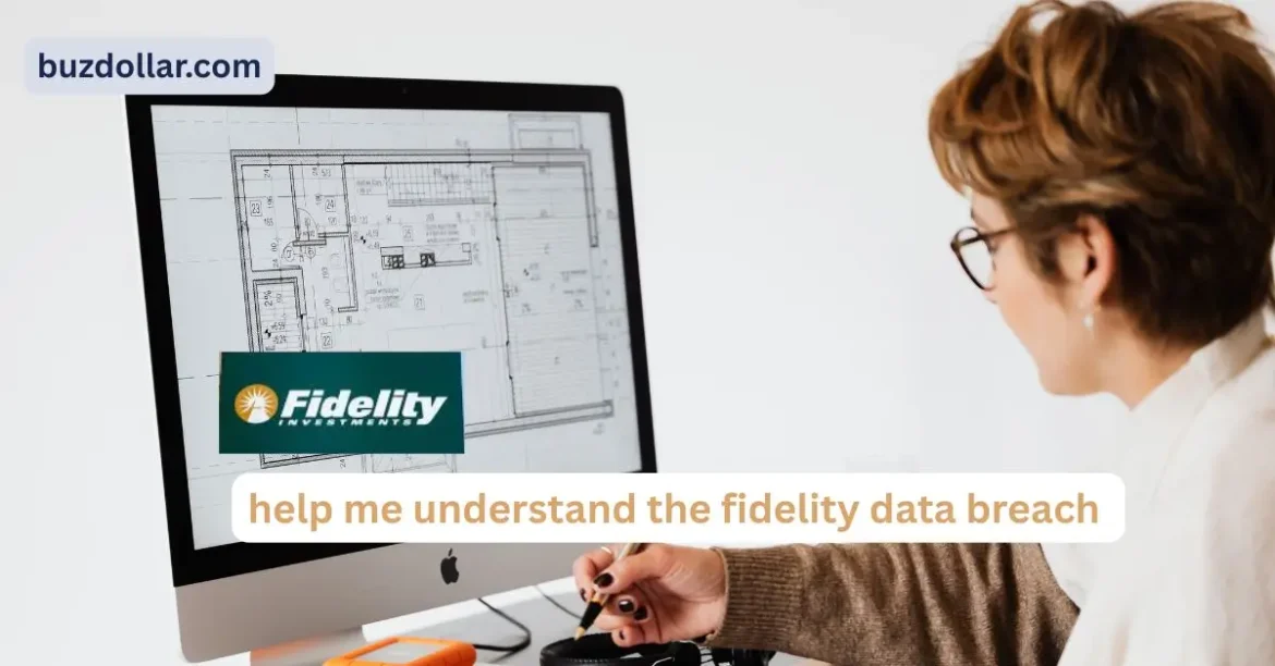 Help Me Understand the Fidelity Data Breach